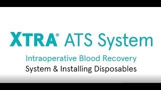 Xtra® Autotransfusion System System and Disposable Installation [upl. by Agon801]