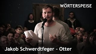 Jakob Schwerdtfeger  Otter Wörterspeise  Nov 2018 [upl. by Esnofla]