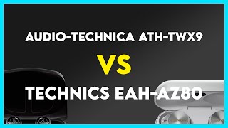 AudioTechnica ATHTWX9 vs Technics EAHAZ80 Comparison [upl. by Odnalra329]