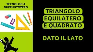 Disegno tecnico  Triangolo equilatero e quadrato dato il lato [upl. by Rawdin]