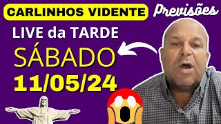 CARLINHOS VIDENTE PREVISÕES LIVE da TARDE SÁBADO 110524 🇧🇷🙏carlinhosvidente previsões [upl. by Le513]