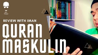 Review With Iman  Quran Al Amin Untuk Lelaki Maskulin [upl. by Ledeen]