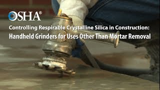 Controlling Respirable Crystalline Silica Handheld Grinders for Uses Other Than Mortar Removal [upl. by Winwaloe]