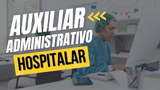 Auxiliar Administrativo Hospitalar  O que faz Descubra nesse vídeo  ASSISTENTE ADMINISTRATIVO [upl. by Hauck]