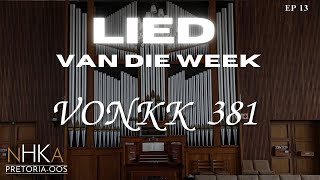 LIED vir die week  VONKK 381 [upl. by Georgi509]