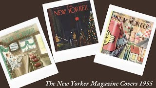 My Favorite Magazine Covers  The New Yorker Magazine 1955  Magazines [upl. by Teplica439]