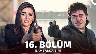 Bambaşka Biri 16 Bölüm FİNAL [upl. by Irakab]