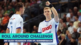 Roll Around Challenge mit Ellidi Vidarsson  VfL Gummersbach [upl. by Yelahs]