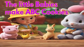 The little Babies Make ABC Cookies Phonics Song l nursery rhymes l kids songs by Baby Bunnies TV [upl. by Aronos803]