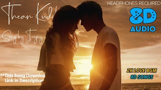 Thean Kudika 8D Song  💯 th Song  TeeJay ft Pragathi Guruprasad  2K Love Bgm 8D Songs [upl. by Nnasus]