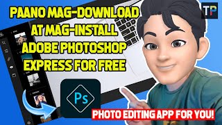 HOW TO DOWNLOAD amp INSTALL ADOBE PHOTOSHOP EXPRESS FOR FREE  BASIC PHOTO EDITING PARA SAYO [upl. by Rehpotsirhcnhoj560]