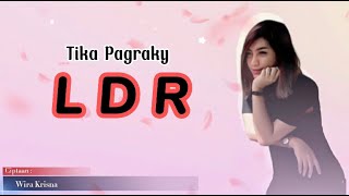 LIRIK LDR  TIKA PAGRAKY  Official Lyric Video [upl. by Atinek]