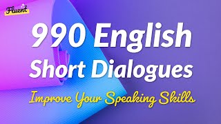 990 English Short Dialogues Practice  Improve Speaking Skills [upl. by Einahets]