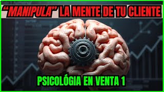 quot3 Técnicas Psicológicas para Manipular la Mente de Tu Clientequot PERSUASIONENVENTAS VENTAS [upl. by Brok]