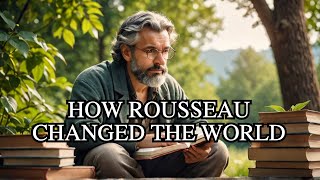 JeanJacques Rousseau The Revolutionary Philosopher Who Changed the World [upl. by Robers]