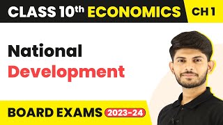 Class 10 Economics Chapter 1  National Development  Development 202223 [upl. by Nymsaj]