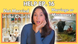 HELP Got Married Outside The Church Vocations Dating or Missionary [upl. by Dorwin]