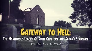 Gateway to Hell The Mysterious Legend of Stull Cemetery and Satan’s Staircase [upl. by Danuloff]