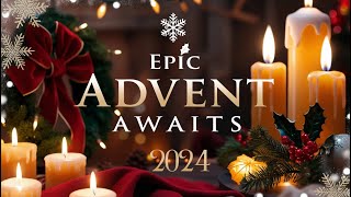 What ADVENT Really Mean Epic ADVENT Awaits 2024 [upl. by Siladnerb]