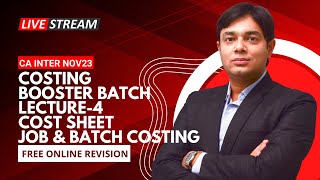 COSTING BOOSTER NOV 2023 LECTURE 4 COST SHEET UNIT COSTING JOB amp BATCH COSTING [upl. by Ytoc]