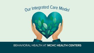 MCHC Behavioral Health Careers 4 Our Integrated Care Model [upl. by Zashin373]