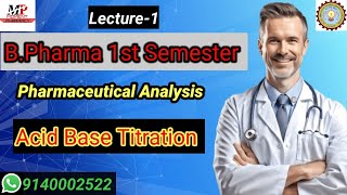 Pharmaceutical Analysis Unit2  BPharm 1st Semester  Acid Base Titration  Lecture 1 [upl. by Roy]