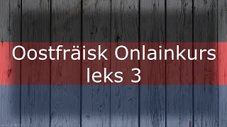 leks 3  Oostfräisk Onlainkurs [upl. by Sirdi]