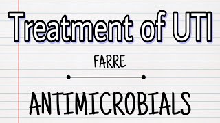 Treatment of UTI  Antimicrobials  FARRE  PHARMACOLOGY [upl. by Slater]