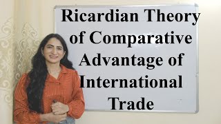 Ricardian Theory of Comparative Advantage of International Trade [upl. by Cairistiona]