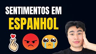 COMO EXPRESSAR SENTIMENTOS E EMOÇÕES EM ESPANHOL [upl. by Herve]