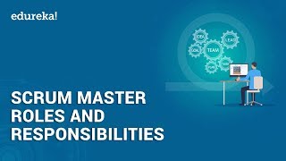 Scrum Master Roles and Responsibilities  Scrum Master Tutorial  Edureka [upl. by Junius]