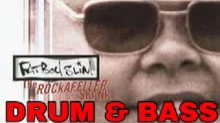 Fatboy Slim  The Rockafeller Skank DRUM amp BASS REMIX [upl. by End]