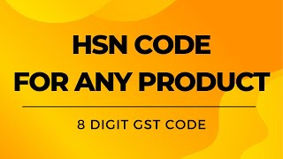 HSN Code for Any Product  How to Find GST HSN Code  HSN Code in 1 minute [upl. by Harriett]