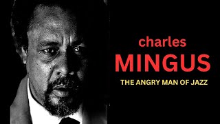 Charles Mingus Volatile Angry There has never been anybody in jazz quite like him [upl. by Noe]