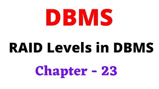 DBMS Chapter 23  RAID Levels in DBMS  Redundant Array of Independent Disks  7 RAID Levels DBMS [upl. by Akired]