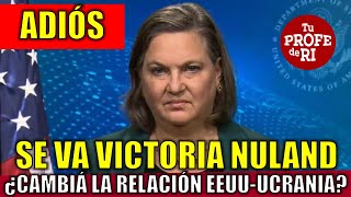 ÚLTIMA HORA SE VA VICTORIA NULAND DESPUÉS DE 3 DÉCADAS ¿CAMBIA EEUU SU ENFOQUE EN UCRANIA [upl. by Notlek200]