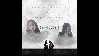 Ghost  Lauren Jauregui ft Ally brooke AI cover [upl. by Arel]