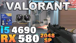 Valorant  i5 4690  RX 580 2048SP [upl. by Orlov]