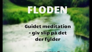 FLODEN  Guidet meditation  giv slip på det der fylder [upl. by Darce]