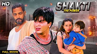 Shakti  The Power 2002  Hindi Movie  Shah Rukh Khan Karishma Kapoor Nana Patekar [upl. by Fowkes]