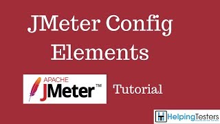 JMeter Config Elements  JMeter Tutorial 11 [upl. by Neenej]