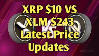 XRP 10 VS XLM 243 Latest Price Updates Crypto Currency News [upl. by Sivat]