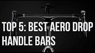 Top 5 Best Aero Handle Bars For Road Bikes 2017 [upl. by Eibo347]