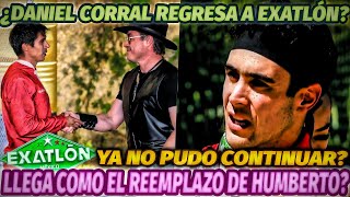 ATENCION⚡ DANIEL CORRAL REGRESA A EXATLON SERÁ EL REEMPLAZO DE HUMBERTO [upl. by Duyne17]