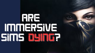 Immersive Sims The Genre Gamers Love but Rarely Buy [upl. by Esinereb999]