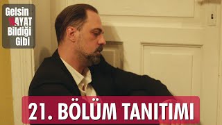 Gelsin Hayat Bildiği Gibi – 21Bölüm Tanıtımı [upl. by Ereveniug772]