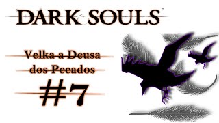 Histórias de Dark Souls 7 Velka a deusa dos Pecados [upl. by Akiv]