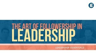 The Art of Followership in Leadership [upl. by Kayla269]