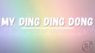 My ding ding dong lyrics  Gunther amp the Sunshine Girls [upl. by Ecydnac446]