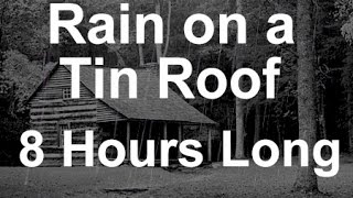 Sound of Rain on a Tin Roof  8 Hours Long [upl. by Guy]